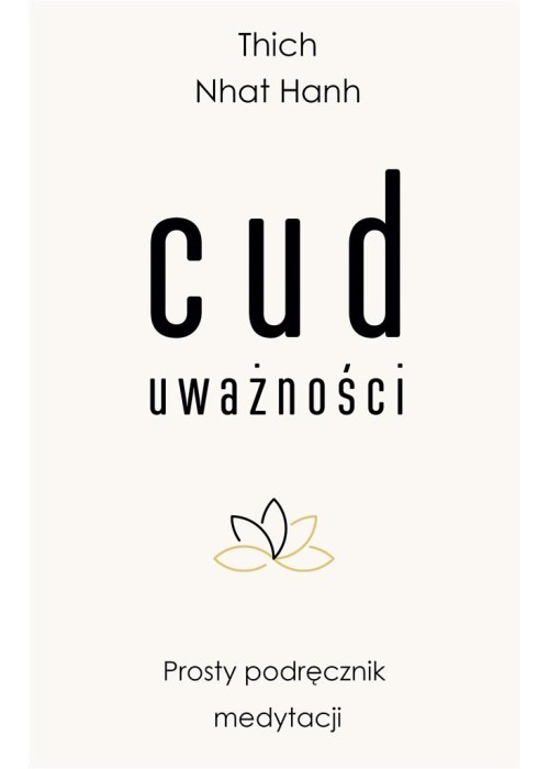 Cud uważności. Prosty podręcznik medytacji