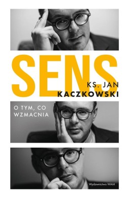 Sens O tym, co wzmacnia