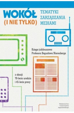 Wokół tematyki zarządzania mediami (i nie tylko)