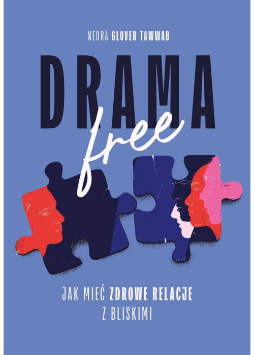 Drama Free. Jak mieć zdrowe relacje w rodzinie