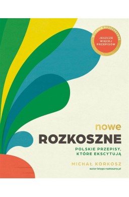 Nowe Rozkoszne. Polskie przepisy, które ekscytują