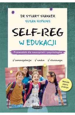 Self-Reg w edukacji. Przewodnik dla nauczycieli