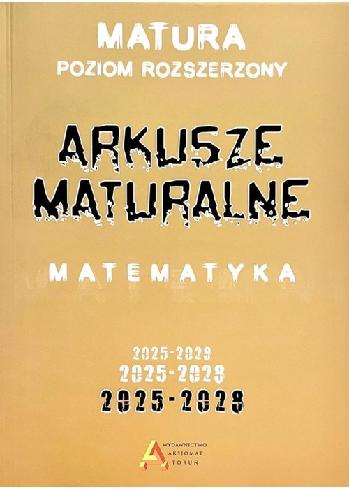 Arkusze maturalne z matematyki ZR 2025-2028