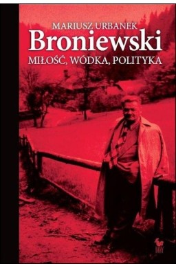 Broniewski. Miłość, wódka, polityka w.2024