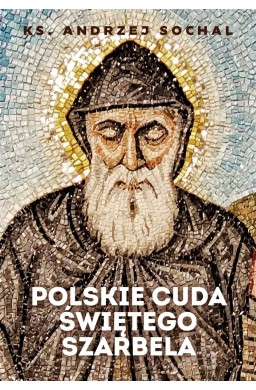 Polskie cuda świętego Szarbela