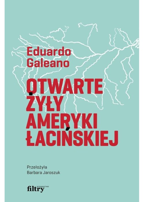 Otwarte żyły Ameryki Łacińskiej