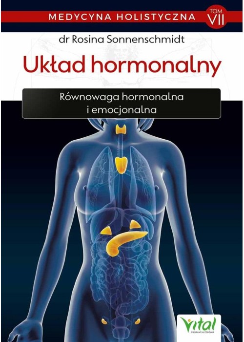 Medycyna holistyczna T.7 Układ hormonalny