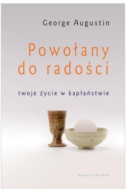 Powołany do radości. Twoje życie w kapłaństwie