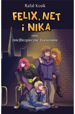 Felix, Net i Nika T.14 oraz (nie)Bezpieczne...