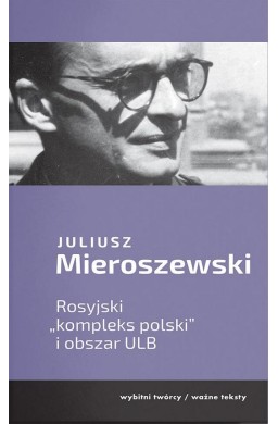 Rosyjski "kompleks polski" i obszar ULB