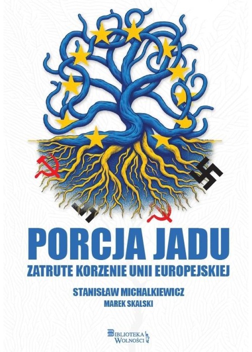 Porcja jadu. Zatrute korzenie Unii Europejskiej