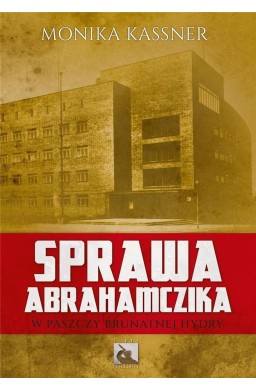 Sprawa Abrahamczika. W paszczy brutalnej hydry