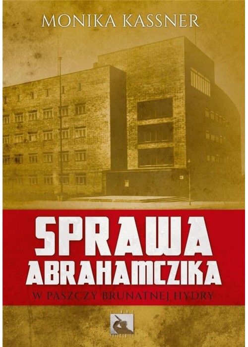 Sprawa Abrahamczika. W paszczy brutalnej hydry