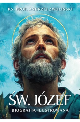 Św. Józef. Biografia ilustrowana