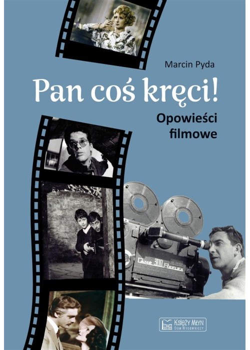 Pan coś kręci