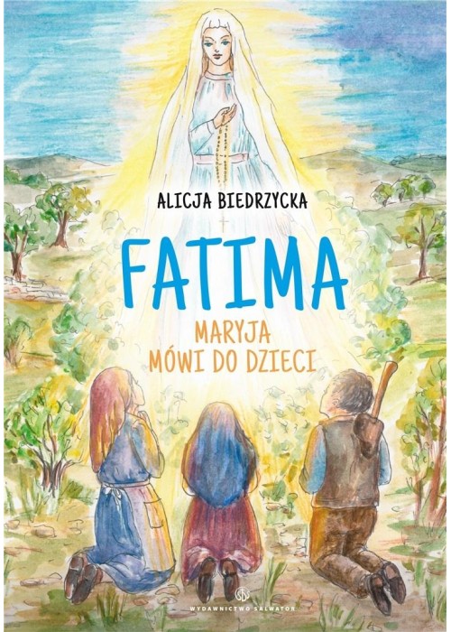 Fatima. Maryja mówi do dzieci