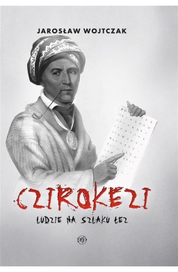 Czirokezi. Ludzie na Szlaku Łez