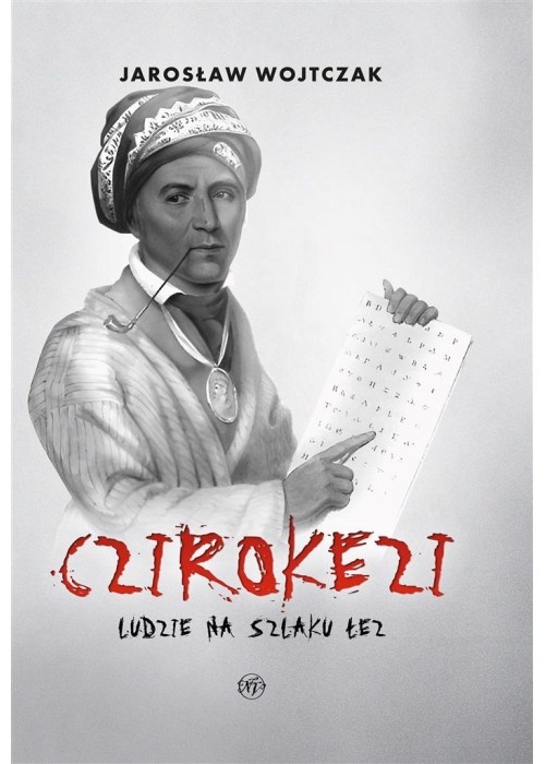 Czirokezi. Ludzie na Szlaku Łez