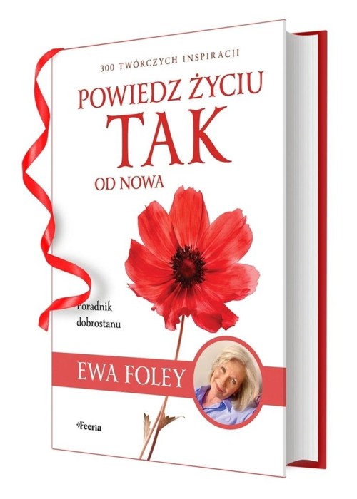 Powiedz życiu TAK od nowa. 300 twórczych...