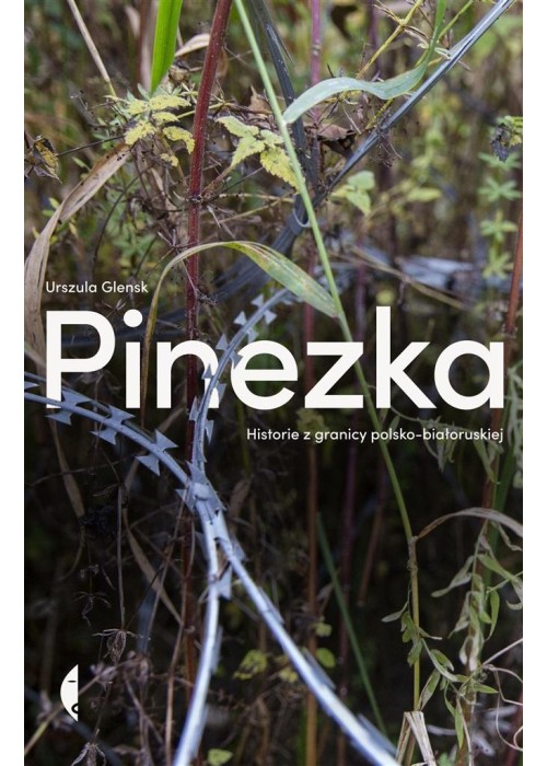 Pinezka. Historie z granicy polsko-białoruskiej