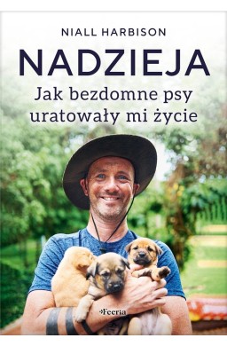 Nadzieja. Jak bezdomne psy uratowały mi życie