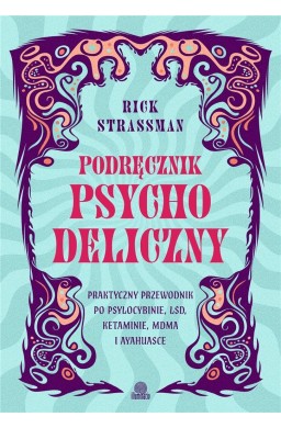 Podręcznik psychodeliczny. Praktyczny przewodnik..