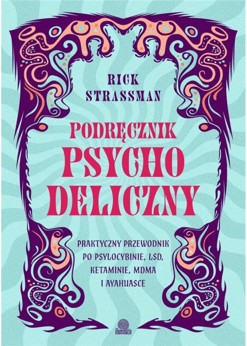 Podręcznik psychodeliczny. Praktyczny przewodnik..