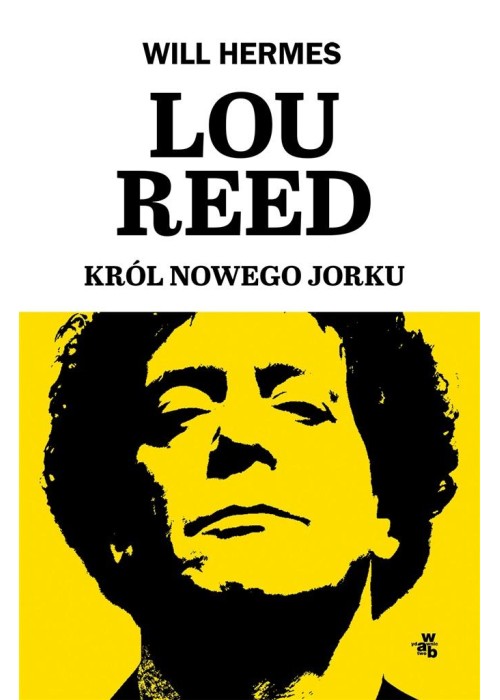 Lou Reed. Król Nowego Jorku