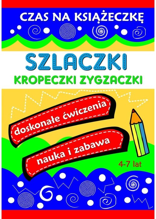 Szlaczki Kropeczki Zygzaczki. Czas na książeczkę