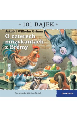 O czterech muzykantach z Bremy. 101 bajek