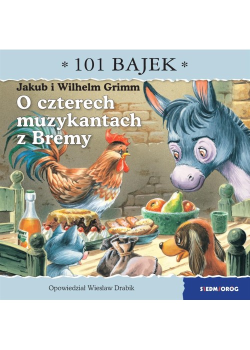 O czterech muzykantach z Bremy. 101 bajek