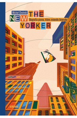 The New Yorker. Biografia pisma, które zmieniło...