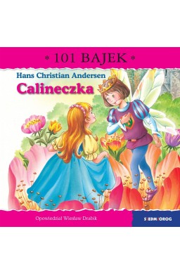 Calineczka. 101 bajek