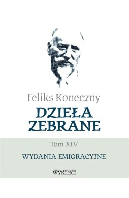 Feliks Koneczny. Dzieła zebrane T.14