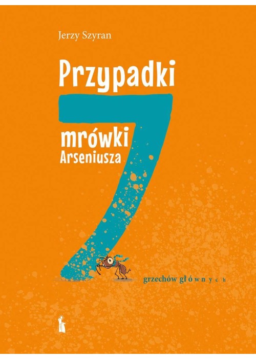 Przypadki mrówki Arseniusza. 7 grzechów głównych