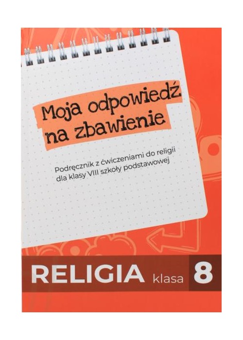 Religia SP 8 podr. Moja odpowiedź na zbawienie