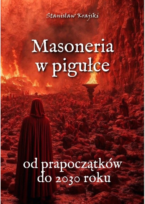 Masoneria w pigułce. Od prapoczątków do 2030 roku