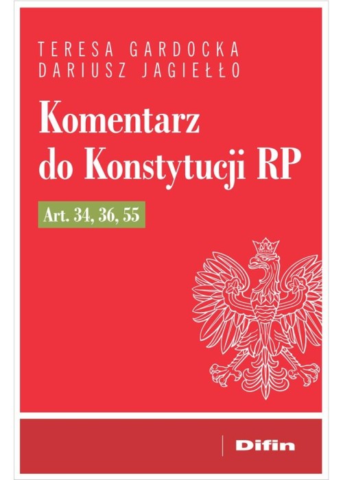 Komentarz do Konstytucji RP art. 34, 36, 55