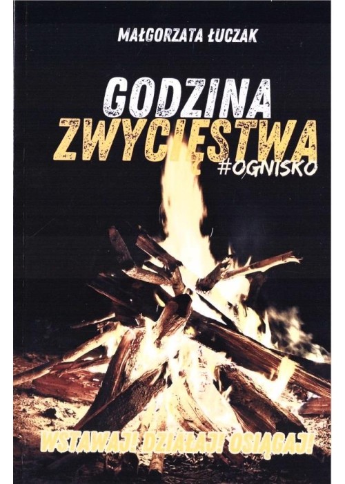 Godzina zwycięstwa  ognisko