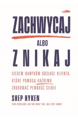 Zachwycaj albo znikaj