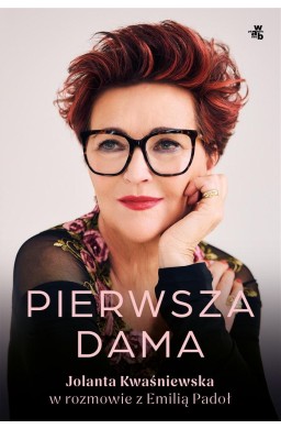 Pierwsza dama. Jolanta Kwaśniewska..