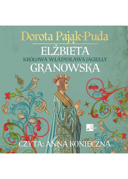 Elżbieta Granowska. Królowa Władysława Jagiełły CD