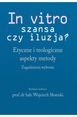 In vitro - szansa czy iluzja?