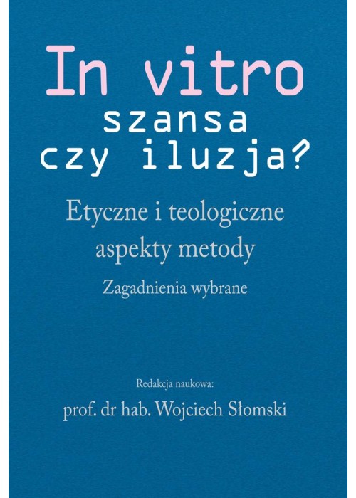 In vitro - szansa czy iluzja?