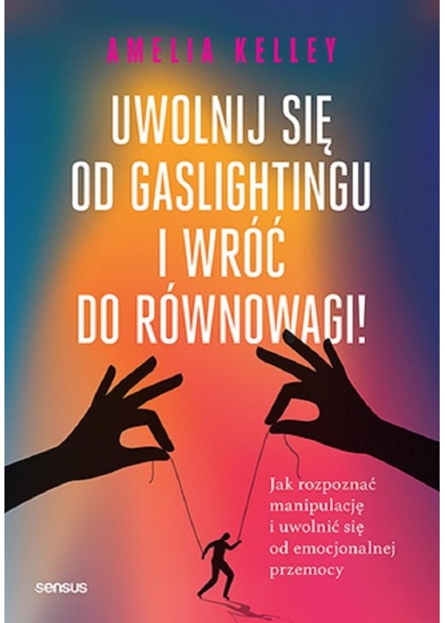 Uwolnij się od gaslightingu i wróć do równowagi!