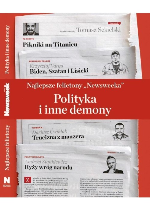 Najlepsze felietony `Newsweeka`. Polityka i inne..