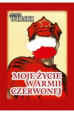 Moje życie w Armii Czerwonej