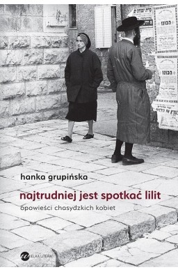 Najtrudniej jest spotkać Lilit