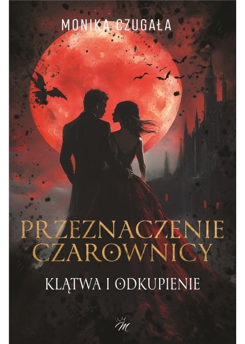 Przeznaczenie Czarownicy. Klątwa i odkupienie