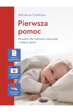 Pierwsza pomoc. Poradnik dla rodziców niemowląt...